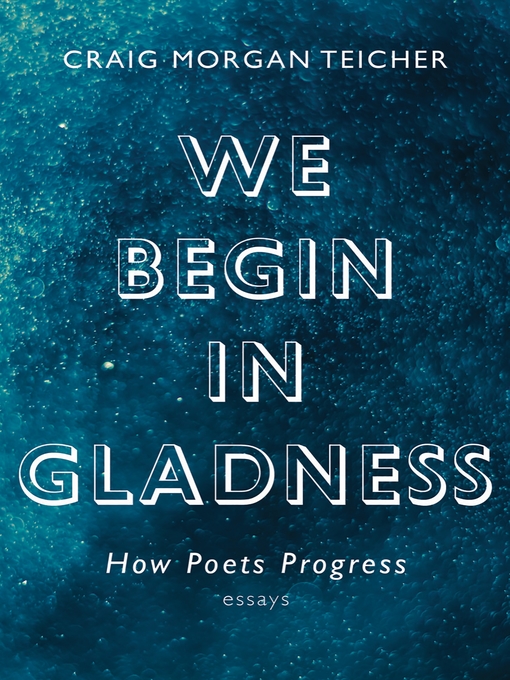 Title details for We Begin in Gladness by Craig Morgan Teicher - Wait list